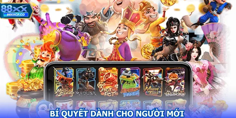 Bí quyết dành cho người mới bắt đầu tham gia