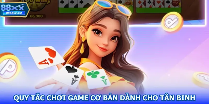 Quy tắc chơi game cơ bản dành cho tân binh