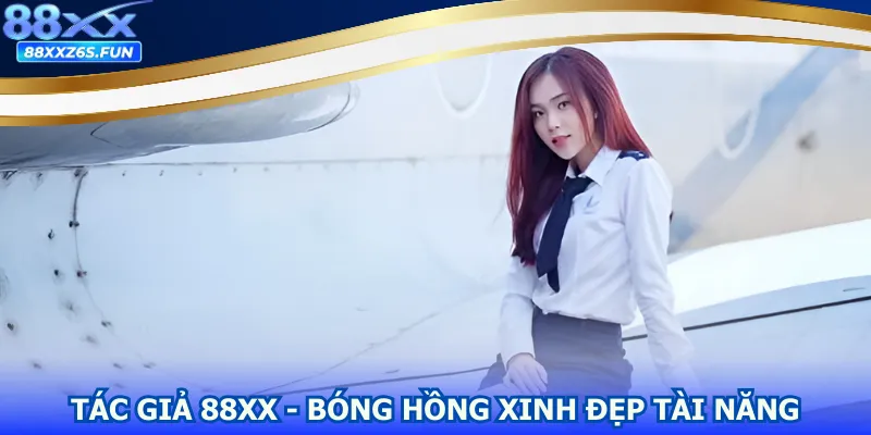 Tác giả 88XX - Bóng hồng xinh đẹp, tài năng