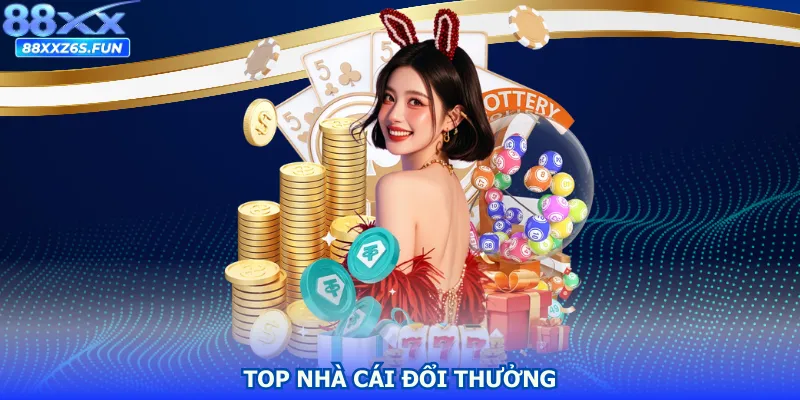 Top nhà cái đổi thưởng